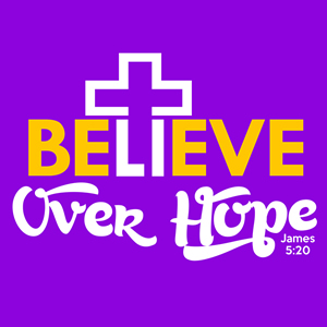 Believe Over Hope
